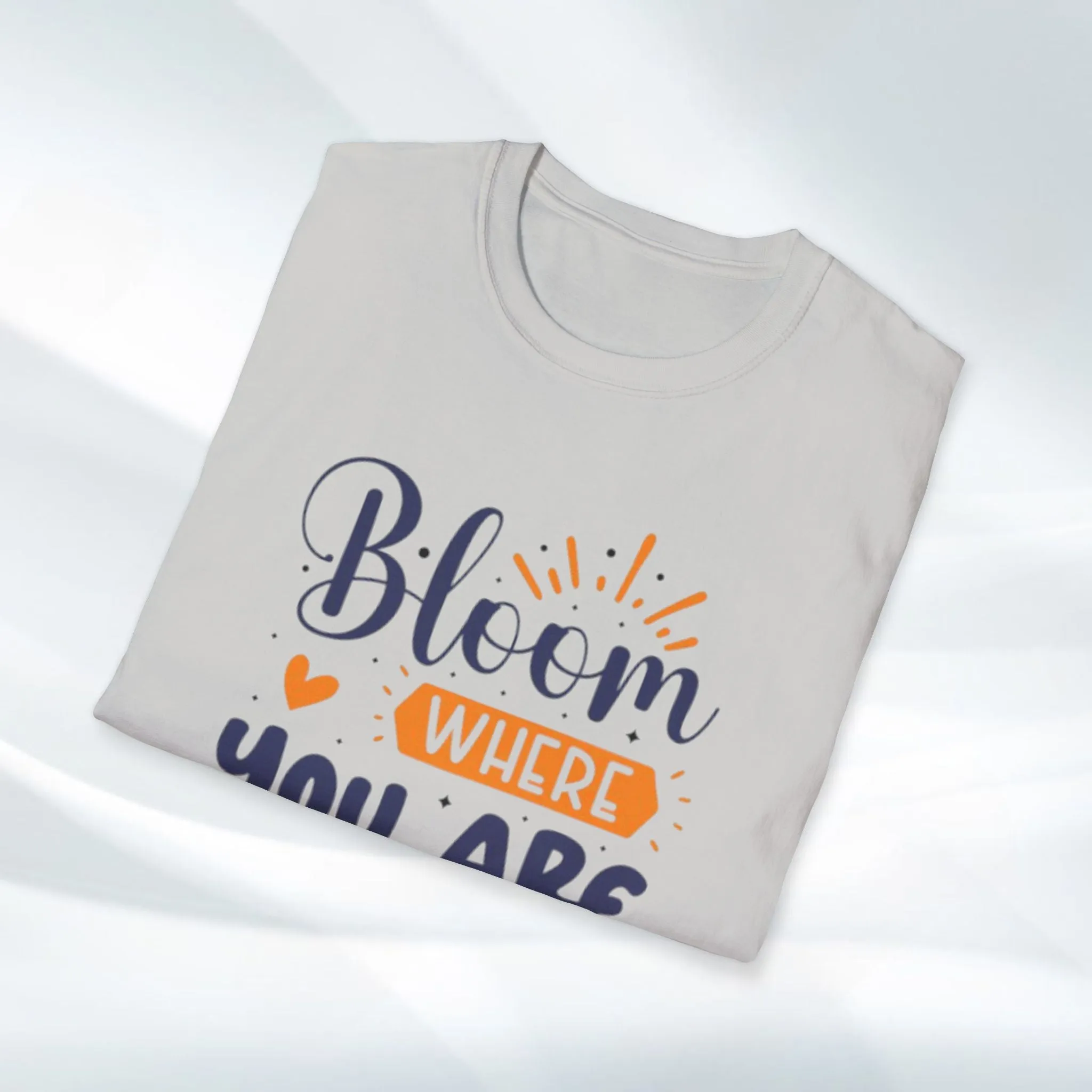 Inspirational Bloom T-Shirt - "Bloom Where You Are Planted"