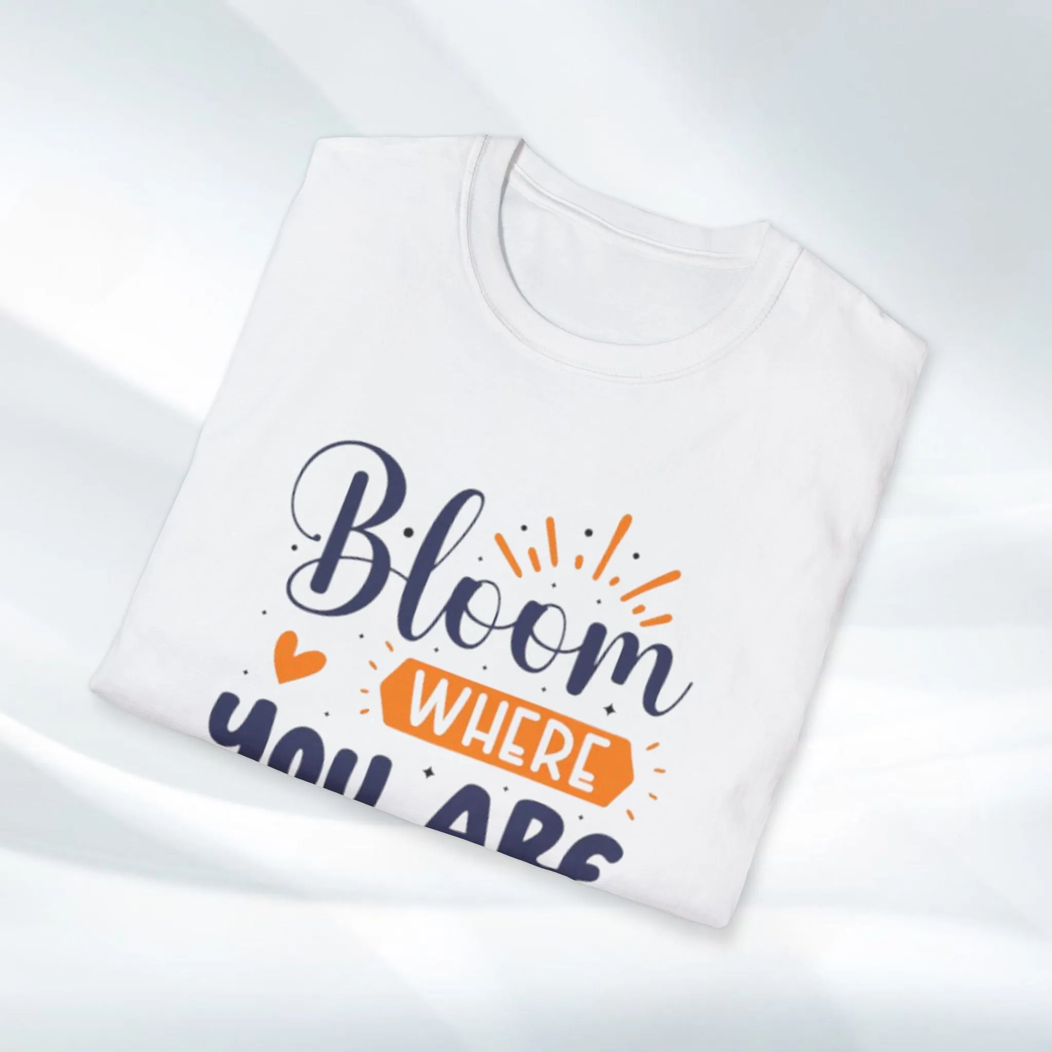 Inspirational Bloom T-Shirt - "Bloom Where You Are Planted"