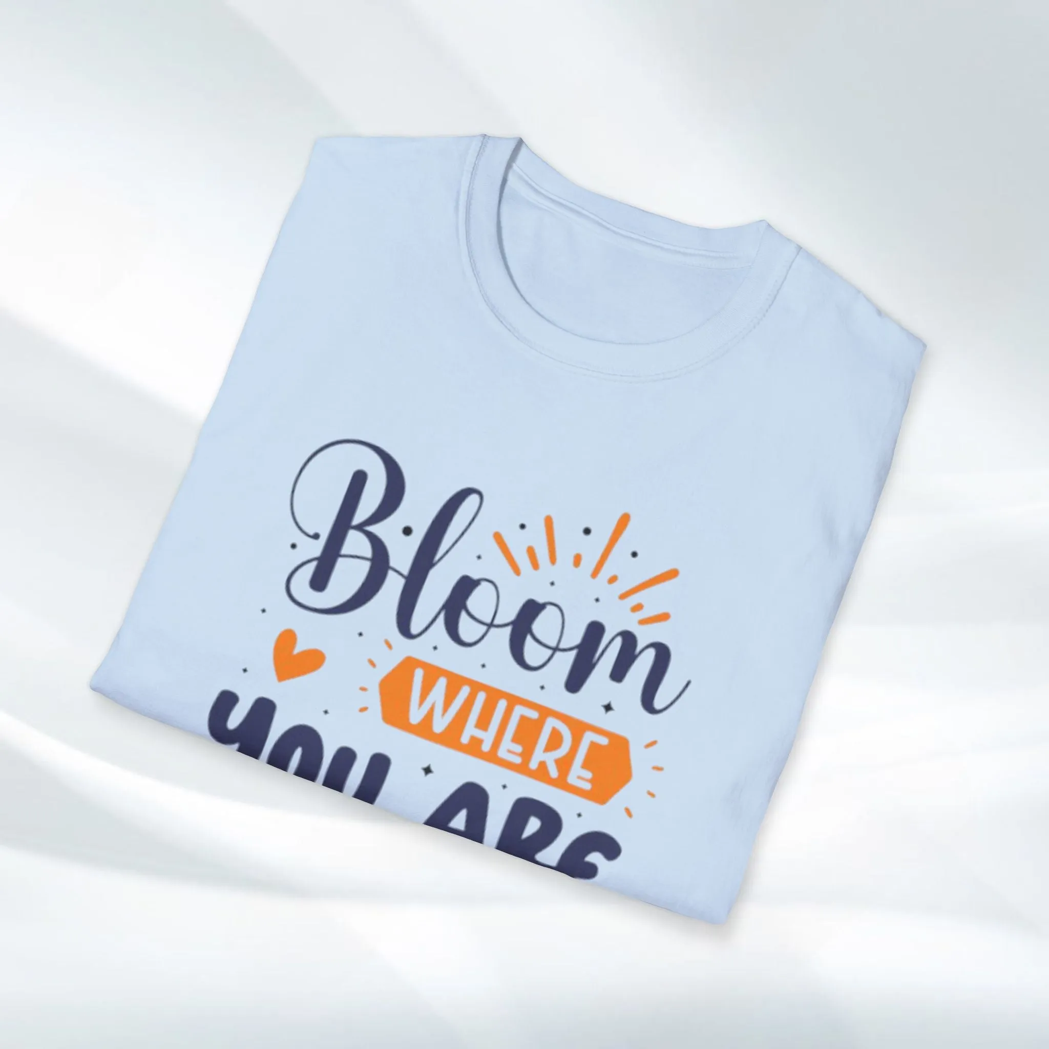Inspirational Bloom T-Shirt - "Bloom Where You Are Planted"