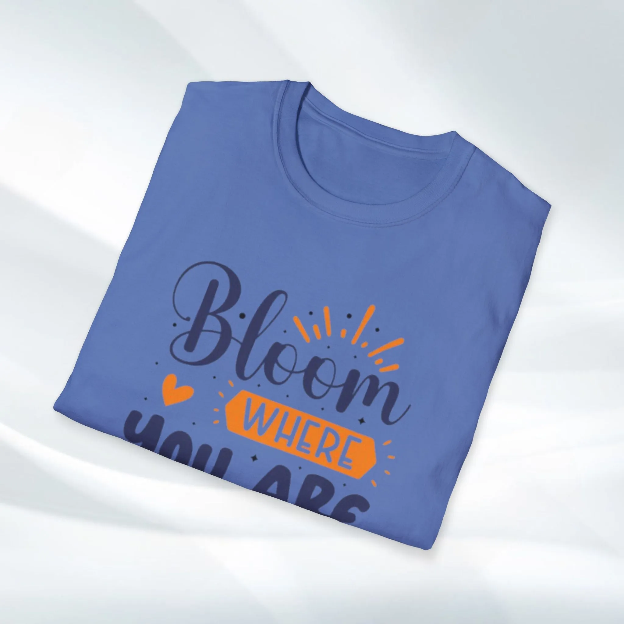 Inspirational Bloom T-Shirt - "Bloom Where You Are Planted"